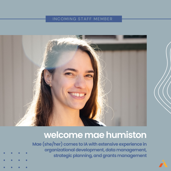 Welcome Mae Humiston to IA